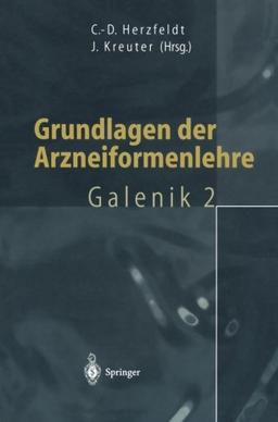 Grundlagen der Arzneiformenlehre: Galenik 2