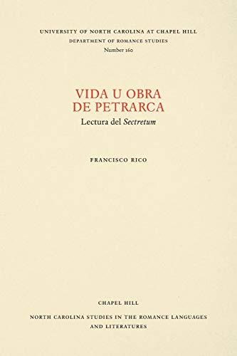 Vida u obra de Petrarca: Volumen I (North Carolina Studies in the Romance Languages and Literatures)