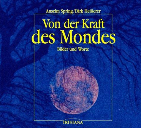 Von der Kraft des Mondes. Bilder und Worte