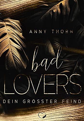 Bad Lovers: Dein größter Feind (Lovers - Band 1)