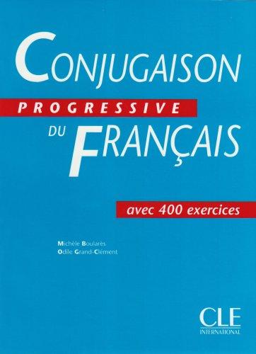 Conjugaison progressive du français / Livre: Avec 400 exercises: Für Jugendliche und Erwachsene auf allen Lernstufen