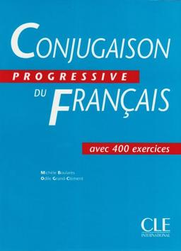 Conjugaison progressive du français / Livre: Avec 400 exercises: Für Jugendliche und Erwachsene auf allen Lernstufen