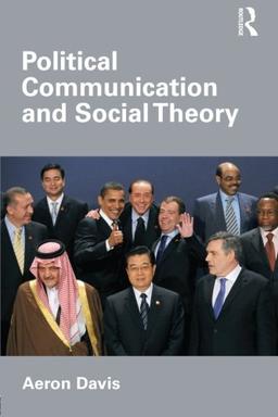 Political communication and social theory (Communication and Society)