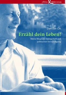 Erzähl dein Leben!: Meine Wege zur Dialogarbeit und politischen Verständigung