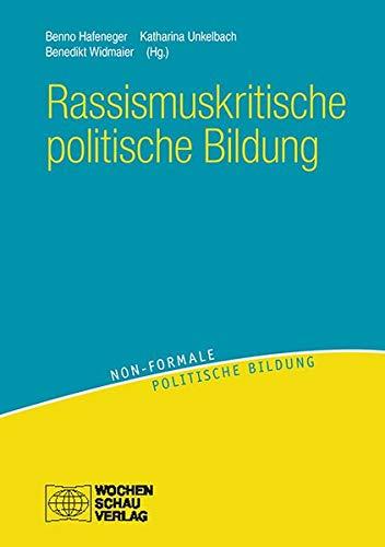 Rassismuskritische politische Bildung: Theorien - Konzepte - Orientierungen (non-formale politische Bildung)