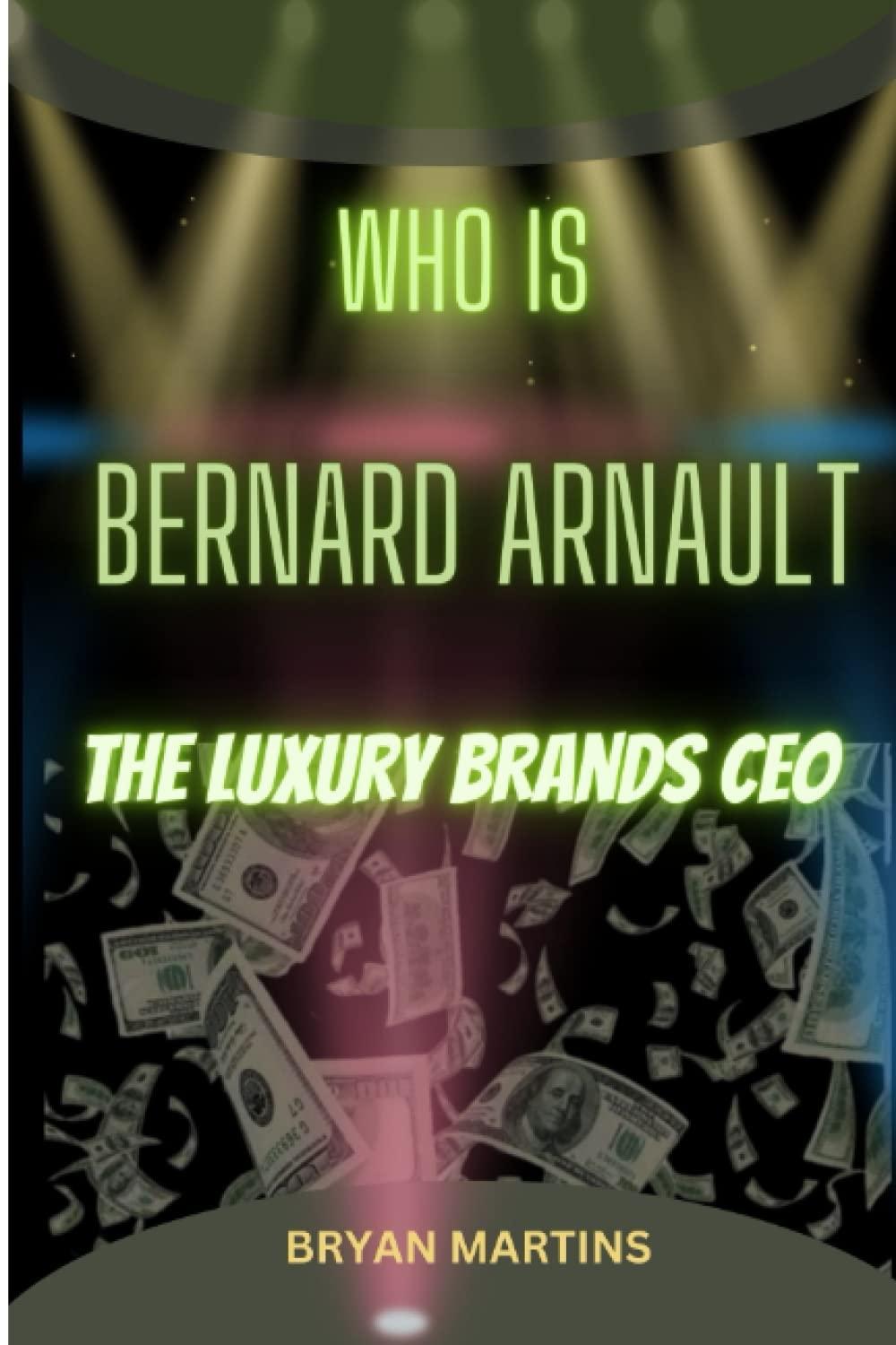 Who is Bernard Arnault: The luxury brands CEO