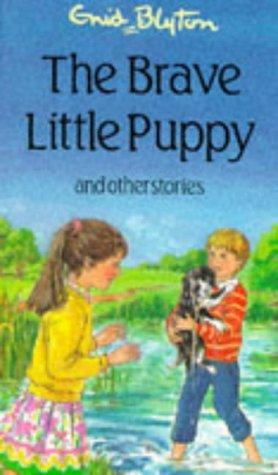 The Brave Little Puppy and Other Stories (Enid Blyton's Popular Rewards Series 4)