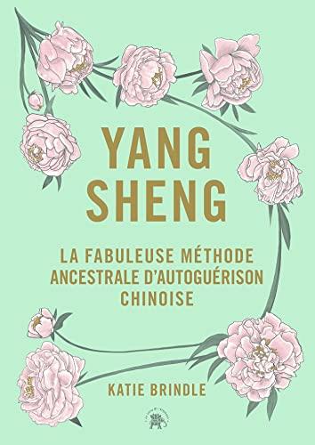 Yang sheng : la fabuleuse méthode ancestrale d'autoguérison chinoise