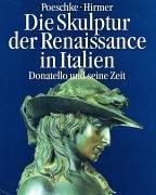 Die Skulptur der Renaissance in Italien, in 2 Bdn., Bd.1, Donatello und seine Zeit