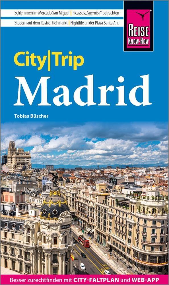 Reise Know-How CityTrip Madrid: Reiseführer mit Stadtplan und kostenloser Web-App