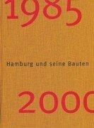 Hamburg und seine Bauten 1985-2000