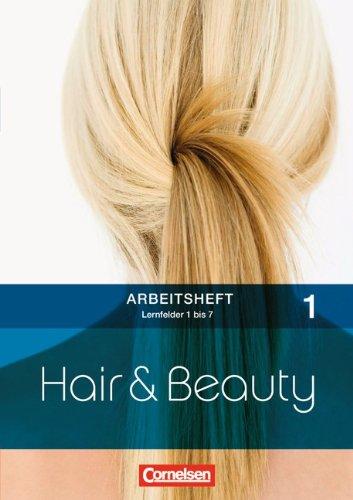 Hair & Beauty: Arbeitsheft 1: Lernfelder 1-7