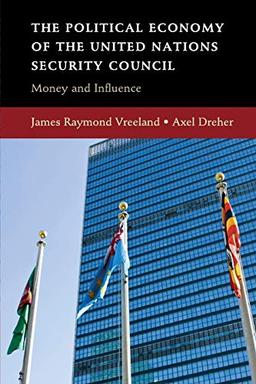 The Political Economy of the United Nations Security Council: Money And Influence