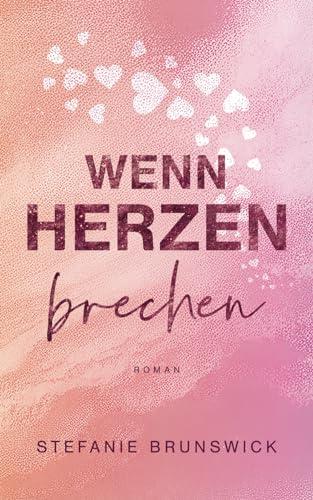 Wenn Herzen brechen: Liebesroman (Wenn Liebe anklopft, Band 2)