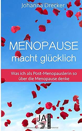 Menopause macht glücklich: Was ich als Post-Menopauslerin so über die Menopause denke