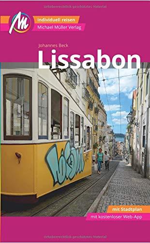 Lissabon MM-City Reiseführer Michael Müller Verlag: Individuell reisen mit vielen praktischen Tipps und Web-App mmtravel.com