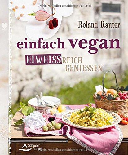 einfach vegan - eiweißreich genießen