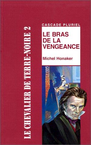 Le chevalier de Terre-Noire. Vol. 2. Le bras de la vengeance