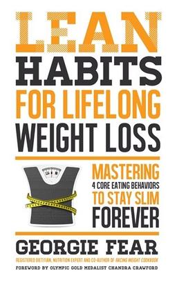 Lean Habits for Lifelong Weight Loss: Mastering 4 Core Eating Behaviors to Stay Slim Forever