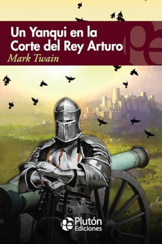 Un yanqui en la corte del rey Arturo (Colección Eterna, Band 1)