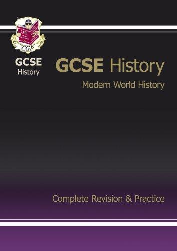 GCSE History, Modern World History Complete Revision & Pract: Complete Revision and Practice Pt. 1 & 2 (Complete Revision & Practice)