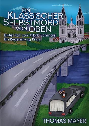 Ein Klassischer Selbstmord von oben: Erster Fall von Jakob Schmalzl (Ein Fall von Jakob Schmalzl)