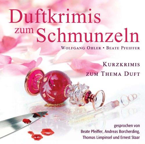 Duftkrimis zum Schmunzeln: Kurzkrimis zum Thema Duft