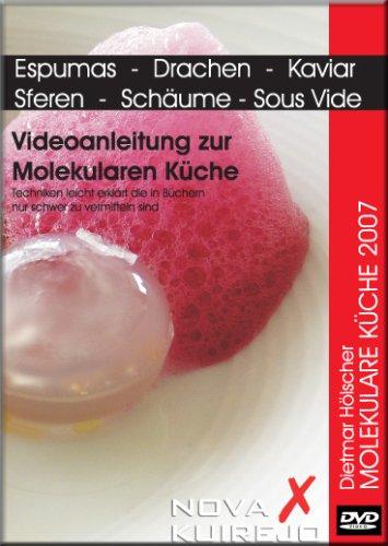 Molekulare Küche 2007: Techniken leicht erklärt die in Büchern nur schwer zu vermitteln sind