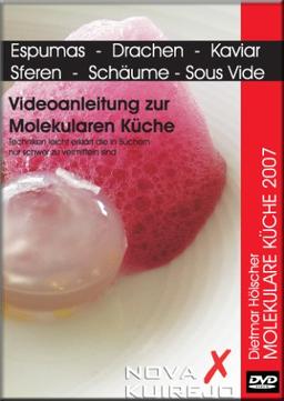 Molekulare Küche 2007: Techniken leicht erklärt die in Büchern nur schwer zu vermitteln sind