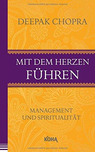 Mit dem Herzen führen - Management und Spiritualität