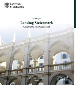 Landtag Steiermark. Geschichte und Gegenwart