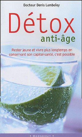 Détox anti-âge : vivre mieux et plus longtemps