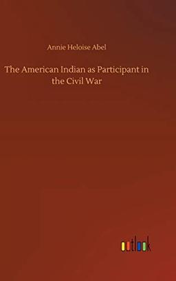 The American Indian as Participant in the Civil War