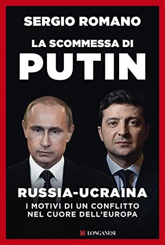 La scommessa di Putin. Russia-Ucraina, i motivi di un conflitto nel cuore dell'Europa (Nuovo Cammeo)