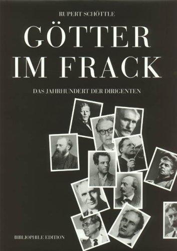 Götter im Frack. Das Jahrhundert der Dirigenten. Mit CD-Audio, 60 s/w Bilder, Format 23 x 30 cm.