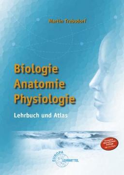 Biologie, Anatomie, Physiologie: Lehrbuch und Atlas