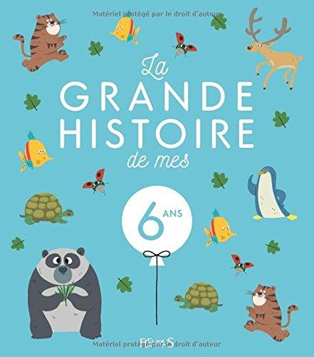 La grande histoire de mes 6 ans