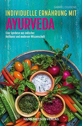 Individuelle Ernährung mit Ayurveda: Eine Synthese aus indischer Heilkunst und moderner Wissenschaft