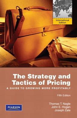 The Strategy and Tactics of Pricing: A Guide to Profitable Decision Making