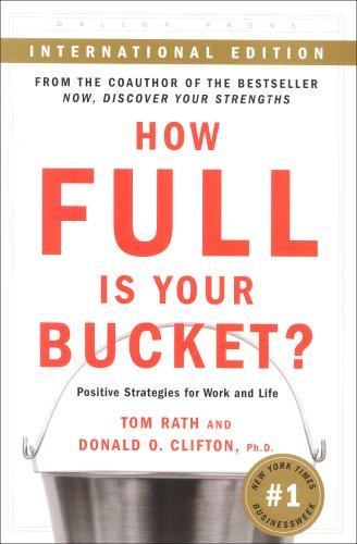 How Full Is Your Bucket: Positive Strategies for Life and Work