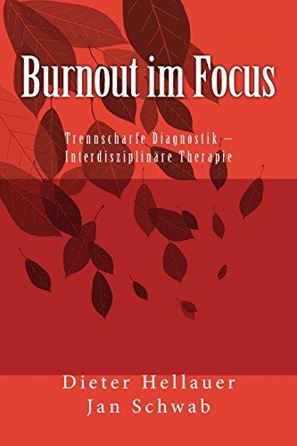 Burnout im Focus: Trennscharfe Diagnostik – Interdisziplinäre Therapie