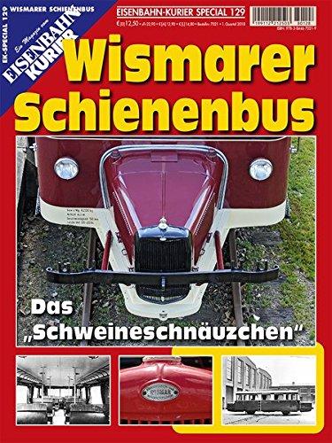 Wismarer Schienenbus: Das Scheineschnäuzchen (EK-Special, Band 129)