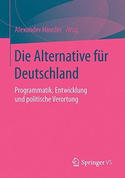 Die Alternative für Deutschland: Programmatik, Entwicklung und politische Verortung