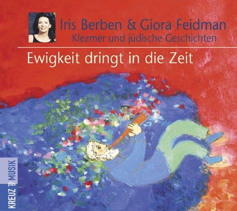 Ewigkeit dringt in die Zeit: Jüdische Geschichten und Klezmer: Klezmer und jüdische Geschichten