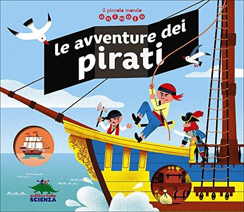 Le avventure dei pirati. Il piccolo mondo animato