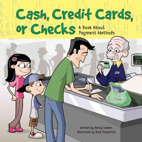 Cash, Credit Cards, Or Checks: A Book About Payment Methods (MONEY MATTERS)