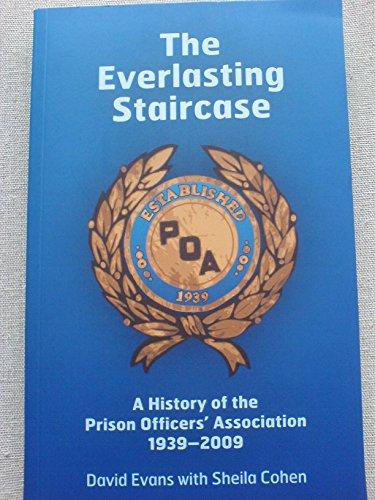 The Everlasting Staircase: A History of the Prison Officer's Association 1939-2009