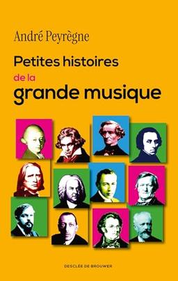 Petites histoires de la grande musique