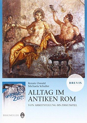 Alltag im antiken Rom BREVIS: Von Arbeitsteilung bis Zirkusspiel (Latein in unserer Zeit)