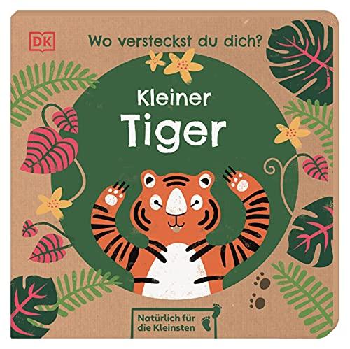 Wo versteckst du dich? Kleiner Tiger: Natürlich für die Kleinsten. Nachhaltig hergestelltes Öko-Pappbilderbuch für Kinder ab 1 Jahr